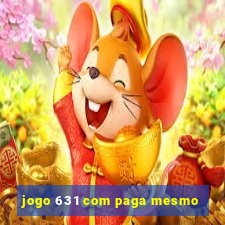 jogo 631 com paga mesmo